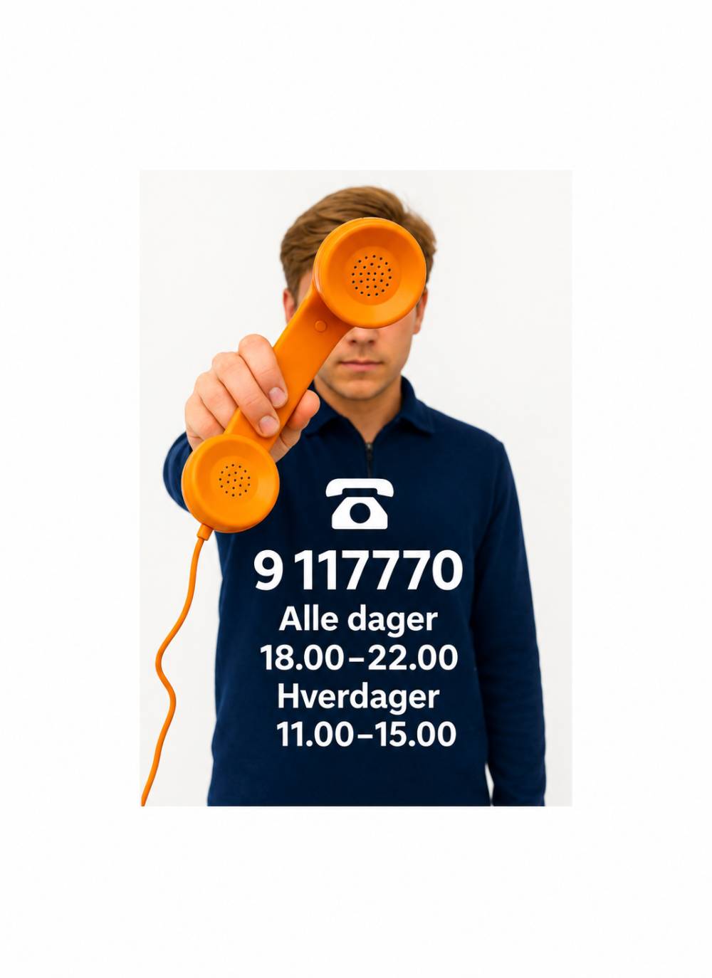 Person holder fram et oransje telefonrør. Tekst: 9 117770, alle dager 18.00–22.00, hverdager 11.00–15.00.